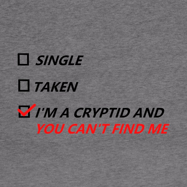 Single, Taken, Hidden Cryptid by Pink_lil_Ghost